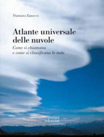 Atlante universale delle nuvole. Come si chiamano e come si classificano le nubi Damiano Zanocco