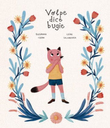Volpe dice bugie. Ediz. a colori Susanna Isern