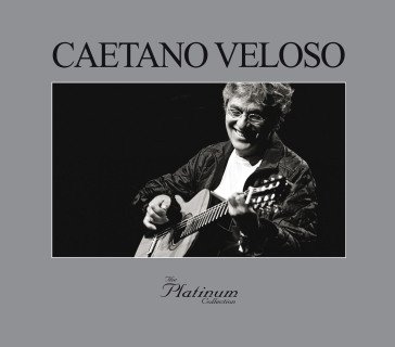 The platinum collection Caetano Veloso