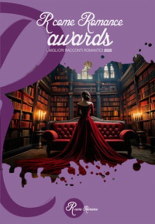 R come Romance awards 2025. I migliori racconti romantici