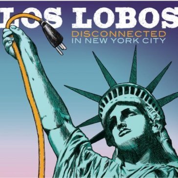 Disconnected in new york Los Lobos