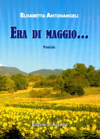 Era di maggio... Elisabetta Antonangeli