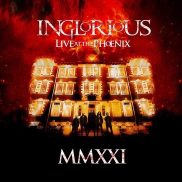 Mmxxi live at the phoenix INGLORIOUS