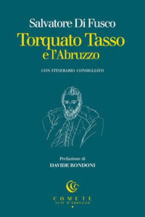 Torquato Tasso e l'Abruzzo Salvatore Di Fusco