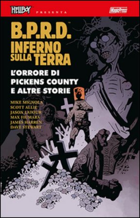 B.P.R.D. Inferno sulla Terra. Vol. 5: L' orrore di Pickens Country e altre storie Mike Mignola