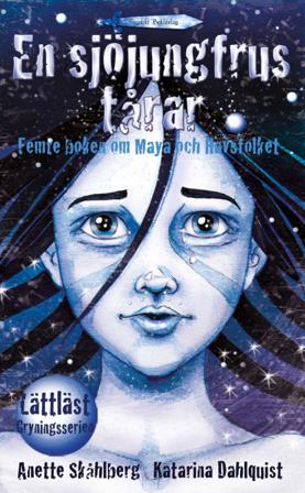 En sjöjungfrus tårar : femte boken om Maya och Havsfolket - Bok av Anette Skåhlberg - Danskt band