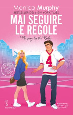 Mai seguire le regole Monica Murphy