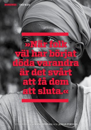 Burundi inifrån : "När folk väl har börjat döda varandra är det svårt att få dem att sluta" - Bok av Johan Persson & Anna Roxvall - Inbunden
