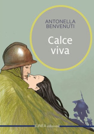 Calce viva. Ediz. integrale Antonella Benvenuti