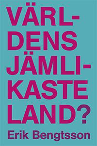 Världens jämlikaste land? - Bok av Erik Bengtsson - Danskt band