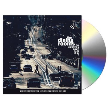 Do hipsters love sun (ra)? The Dining Rooms