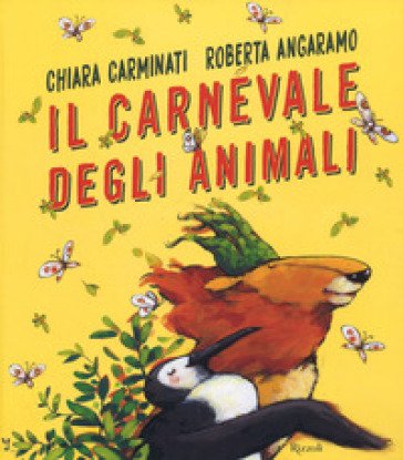 Il carnevale degli animali. Ediz. a colori Chiara Carminati