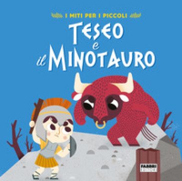 Teseo e il Minotauro. I miti per i piccoli. Ediz. a colori Valentina Camerini