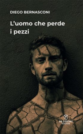 L'uomo che perde i pezzi Diego Bernasconi