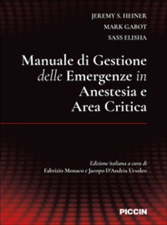 Manuale di gestione delle emergenze in anestesia e area critica Jeremy S. Heiner