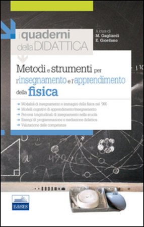 Metodi e strumenti per l'insegnamento e l'apprendimento della fisica Marta Gagliardi