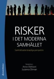 Risker i det moderna samhället : samhällsvetenskapliga perspektiv