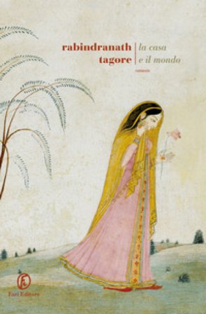 La casa e il mondo Rabindranath Tagore