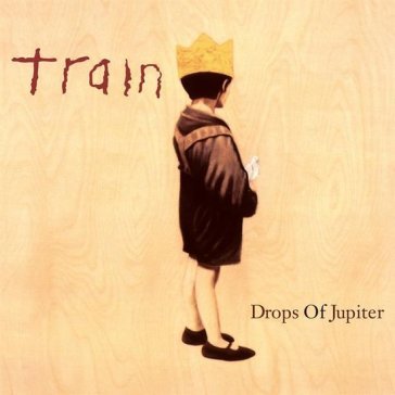 Drops of jupiter Train