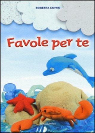 Favole per te. Ediz. a colori Roberta Comin