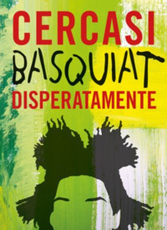Cercasi Basquiat disperatamente. Ediz. illustrata Ian Castello-Cortes