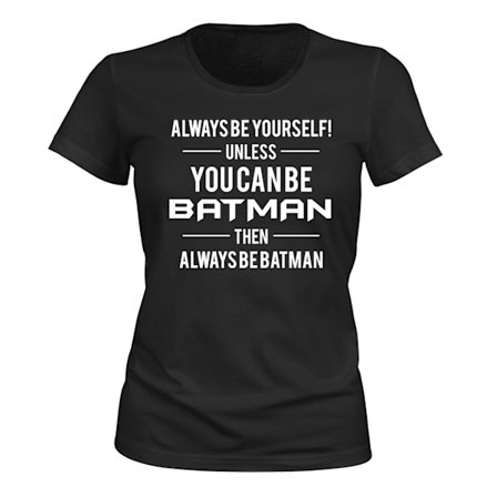 Batman Always Be Yourself - T-SHIRT - DAME