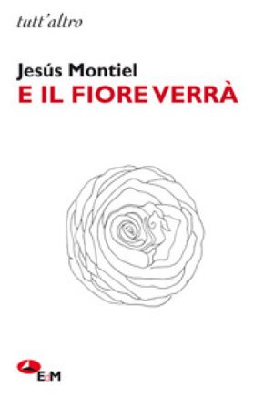 E il fiore verrà Jesús Montiel