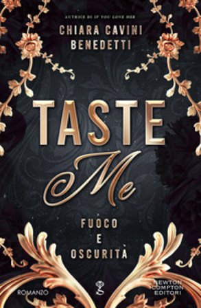 Taste me. Fuoco e oscurità Chiara Cavini Benedetti