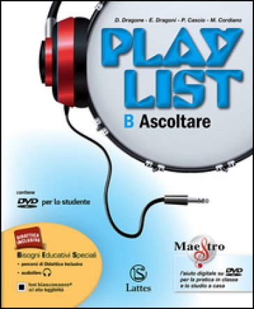 Playlist. Vol. B: Ascoltare. Per la Scuola media. Con e-book. Con espansione online Enrico Dragoni