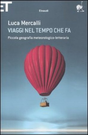 Viaggi nel tempo che fa. Piccola geografia meteorologico-letteraria Luca Mercalli