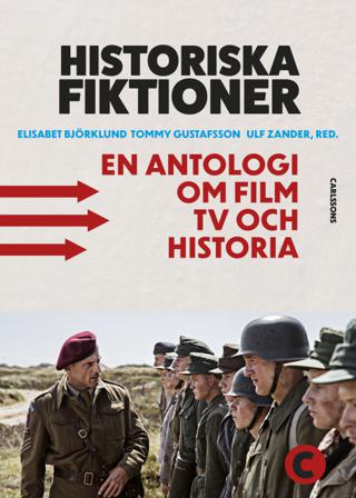 Historiska fiktioner : en antologi om film, tv och historia - Bok - Danskt band