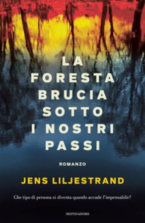 La foresta brucia sotto i nostri passi Jens Liljestrand