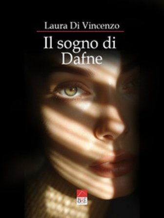 Il sogno di Dafne Laura Di Vincenzo