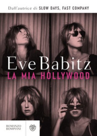 La mia Hollywood Eve Babitz