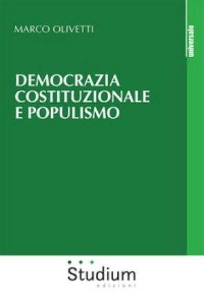 Democrazia costituzionale e populismo Marco Olivetti