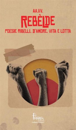 Rebèlde. Poesie ribelli, d'amore, vita e lotta