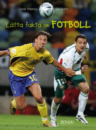 Lätta fakta om fotboll - Bok av Eva Vidén & Linda Pelenius - Inbunden