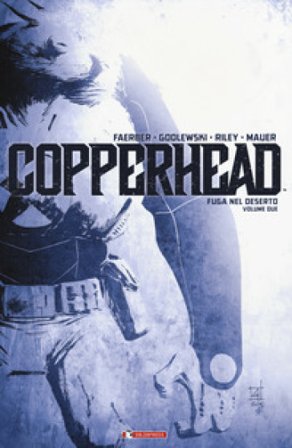 Copperhead. Vol. 2: Fuga nel deserto Jay Faerber