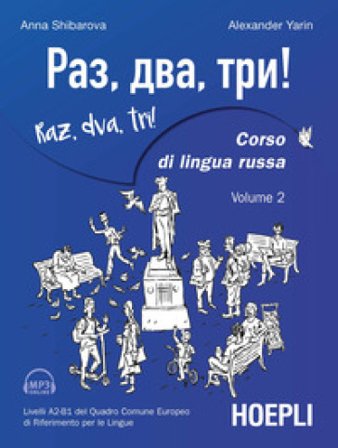 Raz, dva, tri! Corso di lingua russa. Livelli A2-B1 del Quadro comune europeo di riferimento per le lingue. Con Contenuto digitale per download e 