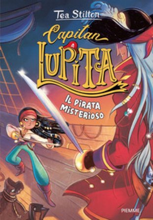Il pirata misterioso. Capitan Lupita Tea Stilton