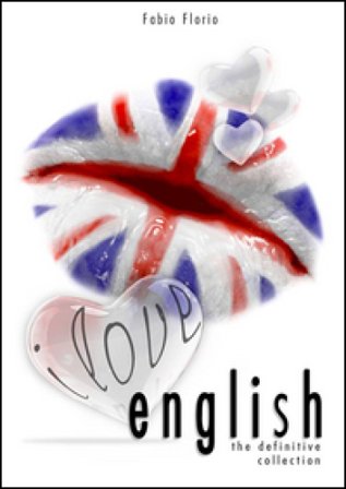 I love english. The definitive collection. L'inglese a partire da zero Fabio Florio