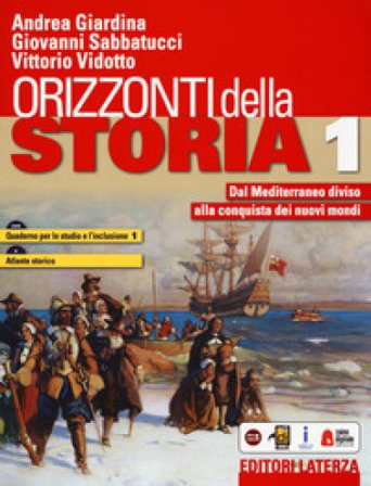 Orizzonti della storia. Con Quaderno per lo studio e l'inclusione e Atlante storico. Per le Scuole superiori. Con e-book. Con espansione online. Vol. 