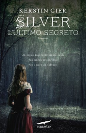 L'ultimo segreto. Silver. La trilogia dei sogni. Vol. 3 Kerstin Gier