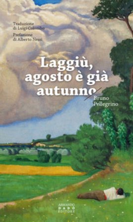 Laggiù, agosto è già autunno Bruno Pellegrino