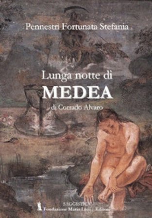 Lunga notte di Medea di Corrado Alvaro Fortunata Stefania Pennestrì