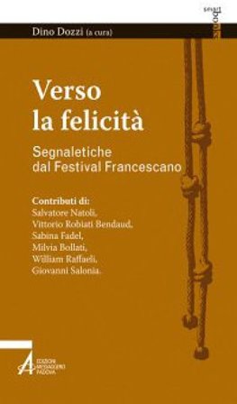 Verso la felicità. Segnaletiche dal Festival Francescano