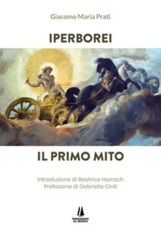 Iperborei. Il primo mito Giacomo Maria Prati