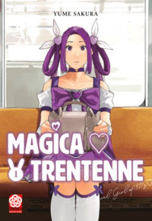 Magica trentenne. Vol. 1 Yume Sakura