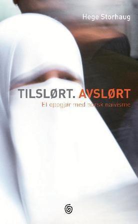 Tilslørt, avslørt - Bok av Hege Storhaug - Hardback