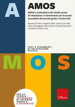 AMOS. Abilità e motivazione allo studio: prove di valutazione e orientamento per la scuola secondaria di secondo grado e l'università. Con software